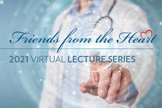 Friends from the Heart 2021 Virtual Lecture series